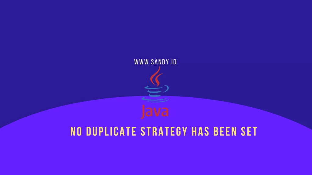 No duplicate strategy has been set