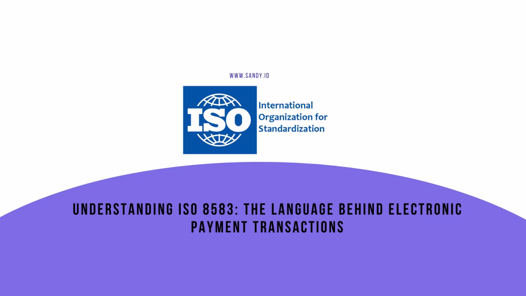 Understanding ISO 8583: The Language Behind Electronic Payment Transactions