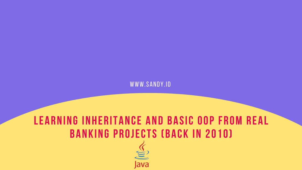 Learning Inheritance and Basic OOP from Real Banking Projects (Back in 2010)