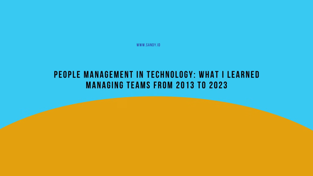 People Management in Technology: What I Learned Managing Teams from 2013 to 2023